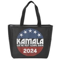 Kamala 2024 Were Not Going Back Slogan Vintage Distressed Zip Tote Bag