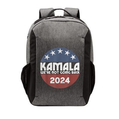 Kamala 2024 Were Not Going Back Slogan Vintage Distressed Vector Backpack