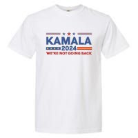 Kamala 2024 WeRe Not Going Back Slogan Vintage Distressed Garment-Dyed Heavyweight T-Shirt