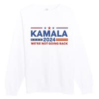 Kamala 2024 WeRe Not Going Back Slogan Vintage Distressed Premium Crewneck Sweatshirt