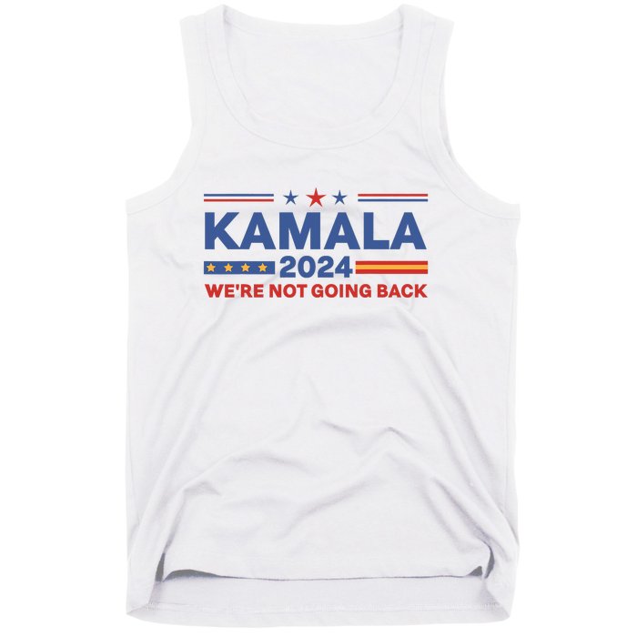 Kamala 2024 WeRe Not Going Back Slogan Vintage Distressed Tank Top