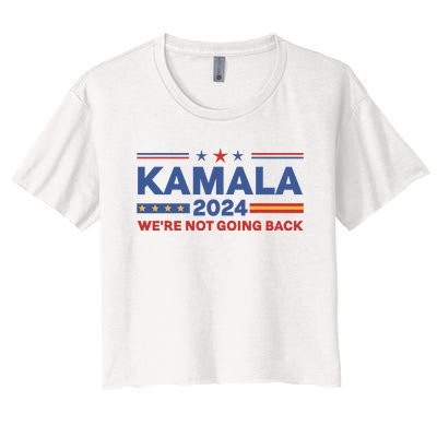 Kamala 2024 WeRe Not Going Back Slogan Vintage Distressed Women's Crop Top Tee