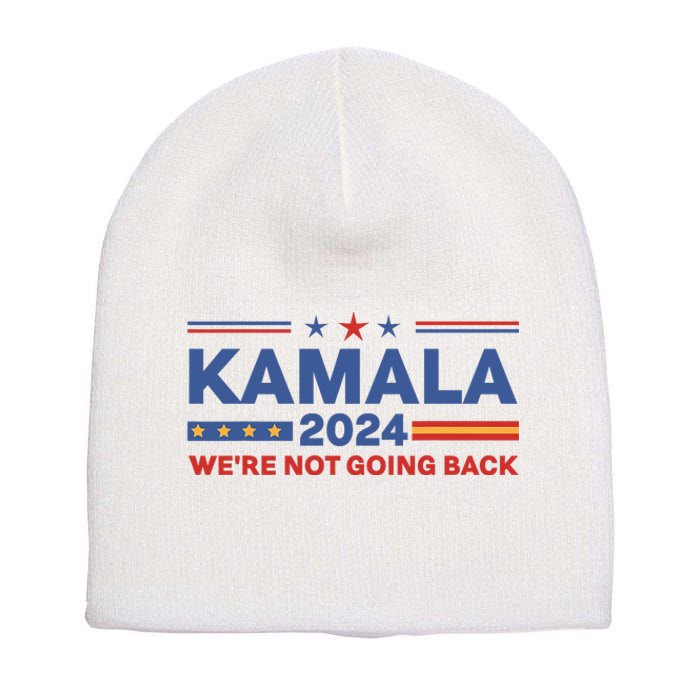 Kamala 2024 WeRe Not Going Back Slogan Vintage Distressed Short Acrylic Beanie