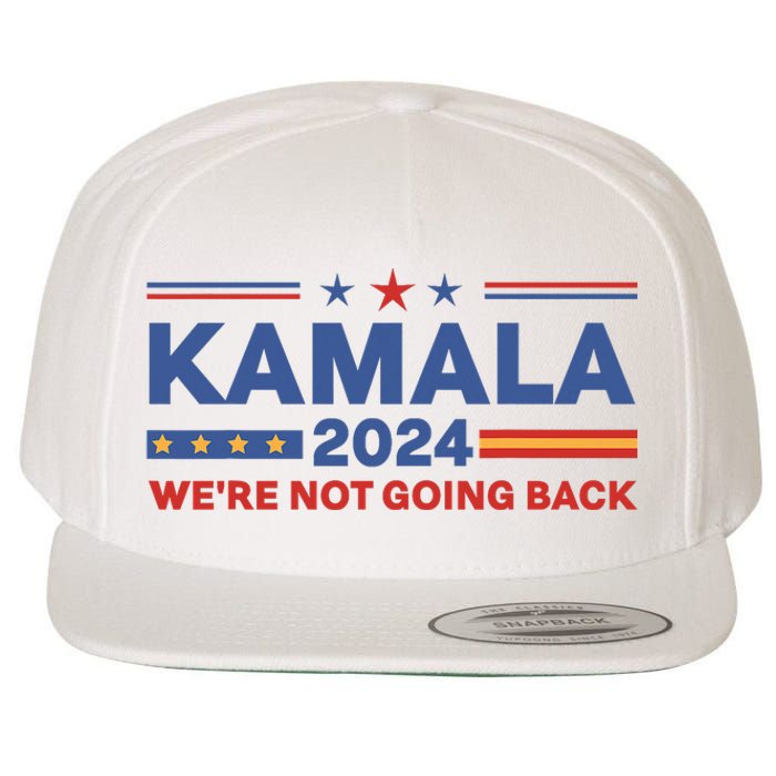 Kamala 2024 WeRe Not Going Back Slogan Vintage Distressed Wool Snapback Cap