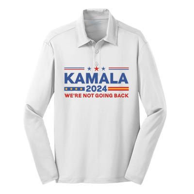 Kamala 2024 WeRe Not Going Back Slogan Silk Touch Performance Long Sleeve Polo