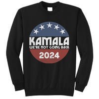 Kamala 2024 WeRe Not Going Back Slogan Vintage Distressed Sweatshirt