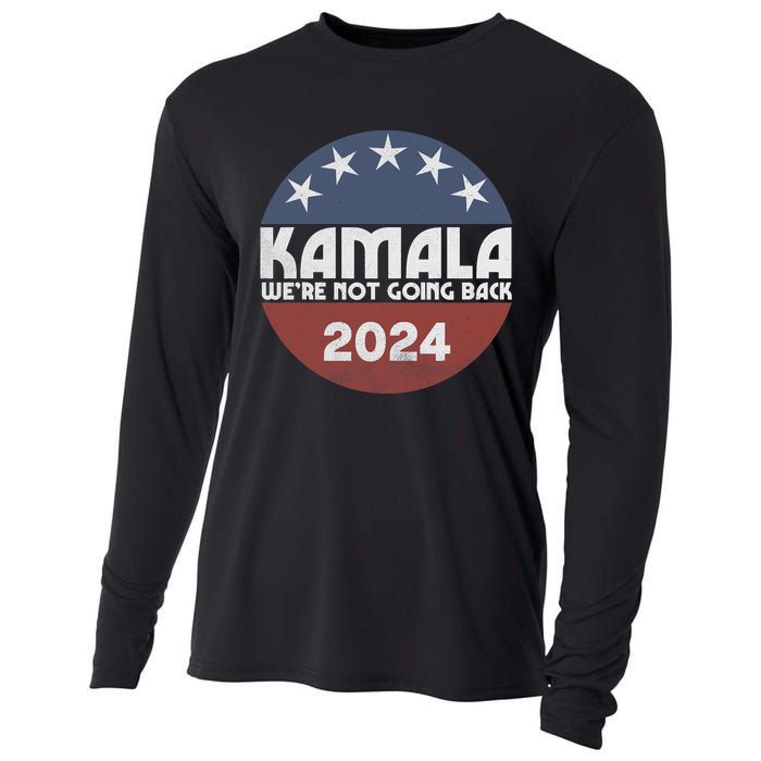 Kamala 2024 WeRe Not Going Back Slogan Vintage Distressed Cooling Performance Long Sleeve Crew