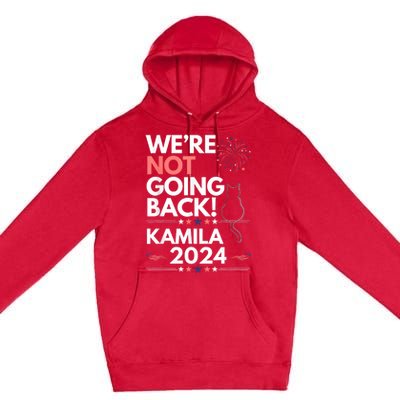 Kamila 2024 Were Not Going Back Cat Premium Pullover Hoodie