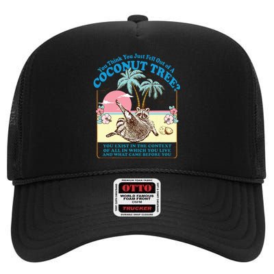 Kamala 2024 You Think You Just Fell Out Of A Coconut Tree High Crown Mesh Back Trucker Hat