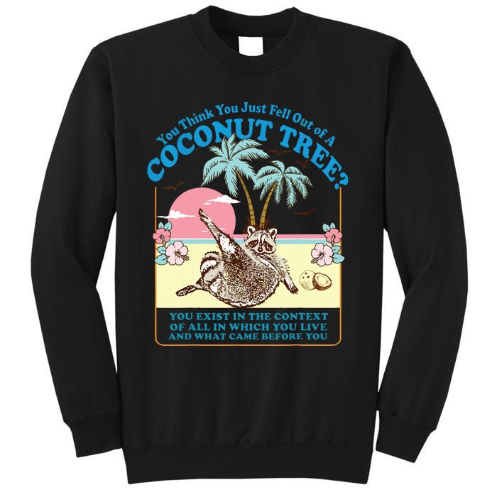 Kamala 2024 You Think You Just Fell Out Of A Coconut Tree Sweatshirt