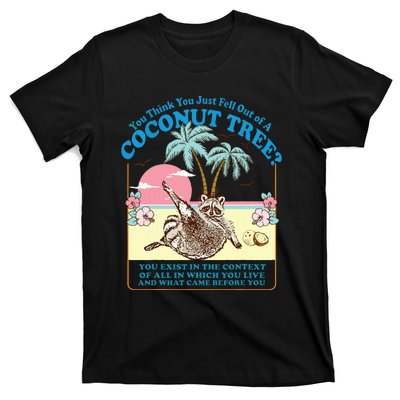 Kamala 2024 You Think You Just Fell Out Of A Coconut Tree T-Shirt