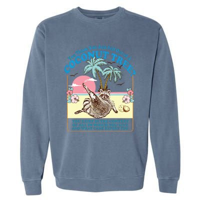 Kamala 2024 You Think You Just Fell Out Of A Coconut Tree Garment-Dyed Sweatshirt