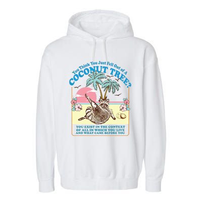 Kamala 2024 You Think You Just Fell Out Of A Coconut Tree Garment-Dyed Fleece Hoodie