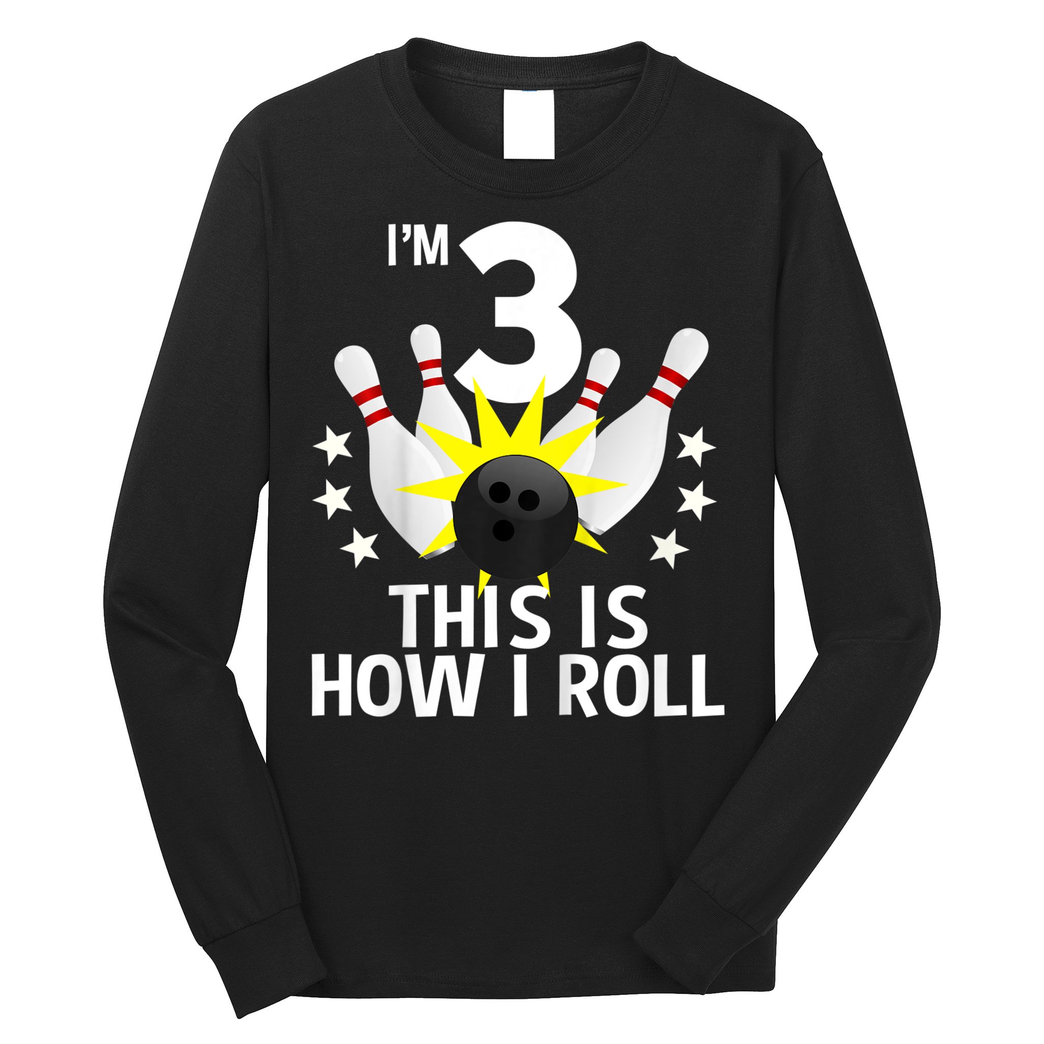 Kids 3 Year Old Bowling Birthday Party How I Roll 3rd Long Sleeve Shirt