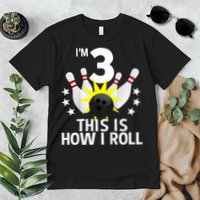 Kids 3 Year Old Bowling Birthday Party How I Roll 3rd Premium T-Shirt