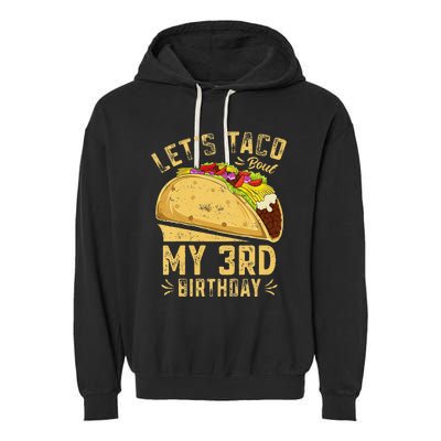 Kids 3 Year Old Funny Lets Taco Bout My 3rd Birthday Garment-Dyed Fleece Hoodie