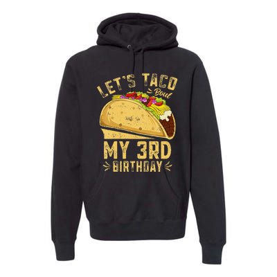 Kids 3 Year Old Funny Lets Taco Bout My 3rd Birthday Premium Hoodie