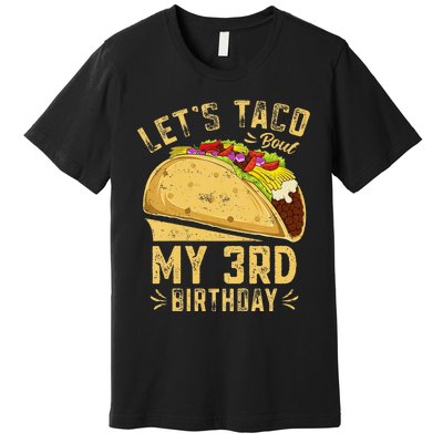 Kids 3 Year Old Funny Lets Taco Bout My 3rd Birthday Premium T-Shirt