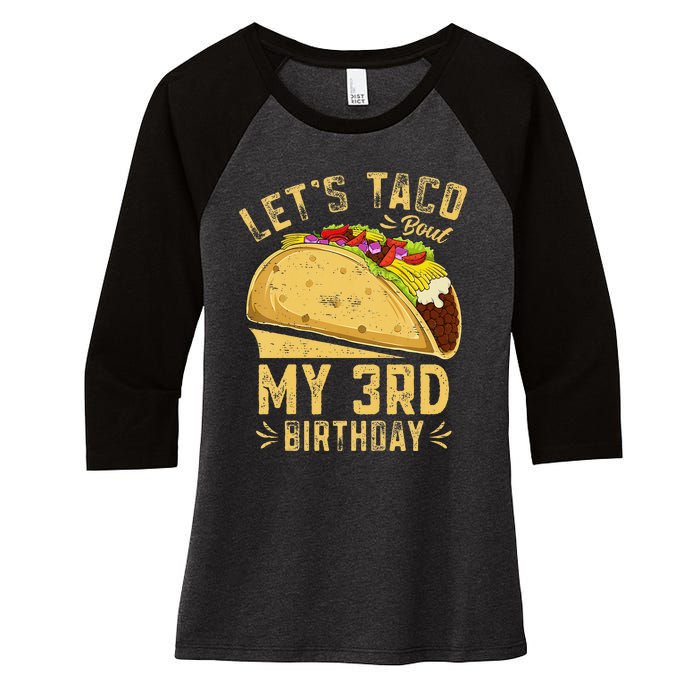 Kids 3 Year Old Funny Lets Taco Bout My 3rd Birthday Women's Tri-Blend 3/4-Sleeve Raglan Shirt