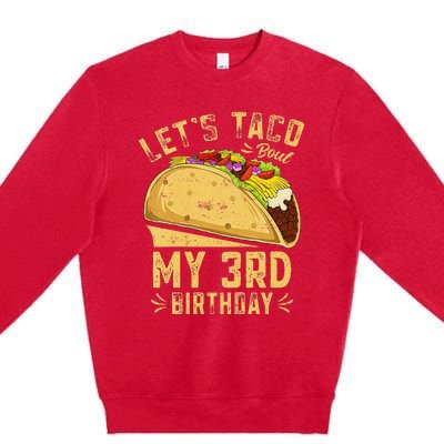 Kids 3 Year Old Funny Lets Taco Bout My 3rd Birthday Premium Crewneck Sweatshirt