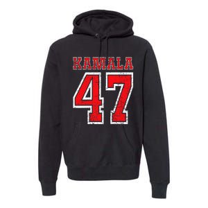 Kamala 47 Kamala Harris For President Of Usa Kamala 47 Premium Hoodie