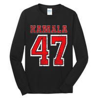 Kamala 47 Kamala Harris For President Of Usa Kamala 47 Tall Long Sleeve T-Shirt