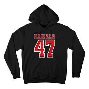 Kamala 47 Kamala Harris For President Of Usa Kamala 47 Tall Hoodie