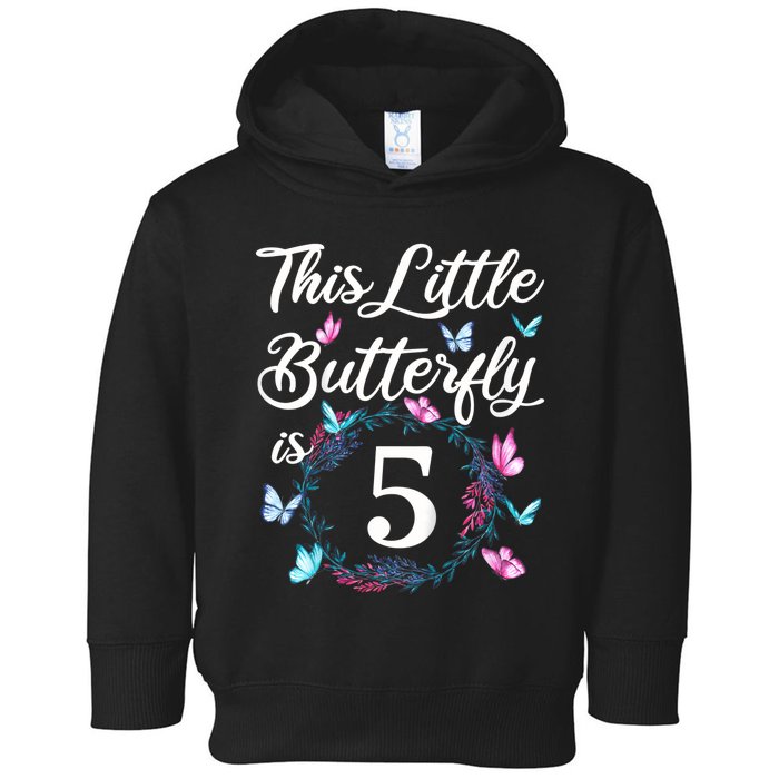 K.i.d.s 5th Birthday This Little Butterfly Is 5 Years Old Toddler Hoodie