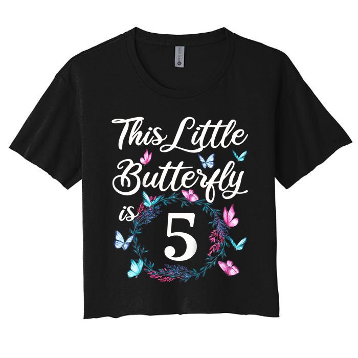 K.i.d.s 5th Birthday This Little Butterfly Is 5 Years Old Women's Crop Top Tee