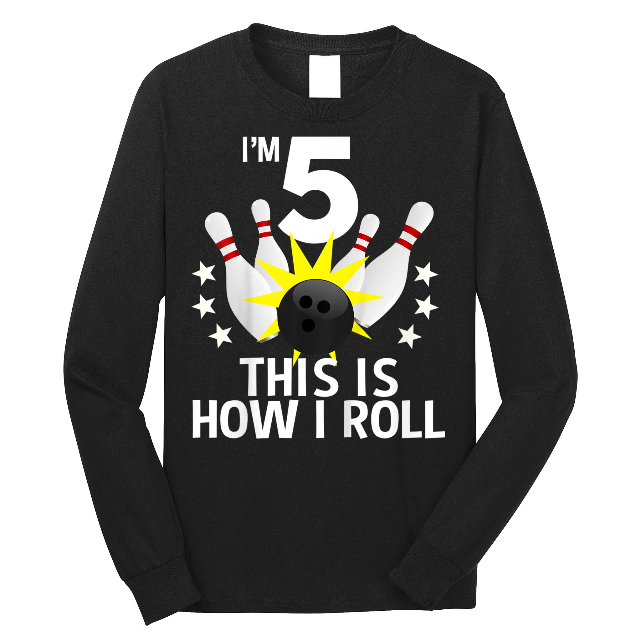 Kids 5 Year Old Bowling Birthday Party How I Roll 5th Long Sleeve Shirt