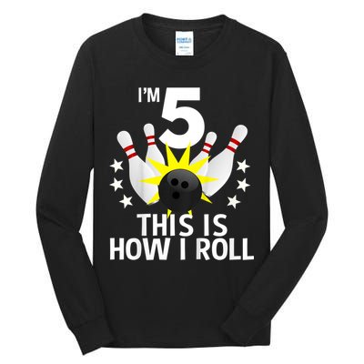 Kids 5 Year Old Bowling Birthday Party How I Roll 5th Tall Long Sleeve T-Shirt