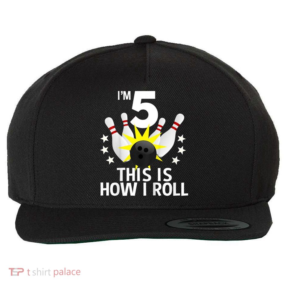 Kids 5 Year Old Bowling Birthday Party How I Roll 5th Wool Snapback Cap