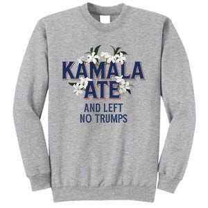 Kamala Ate And Left No Trumps Madam President Winner Tall Sweatshirt