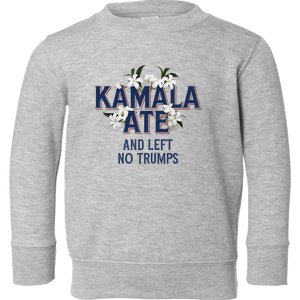 Kamala Ate And Left No Trumps Madam President Winner Toddler Sweatshirt