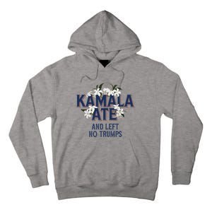 Kamala Ate And Left No Trumps Madam President Winner Tall Hoodie