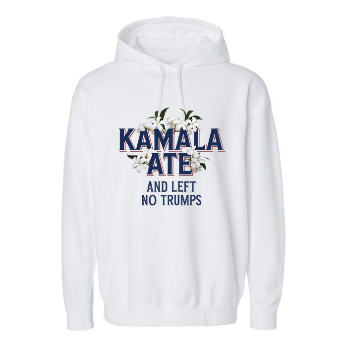 Kamala Ate And Left No Trumps Madam President Winner Garment-Dyed Fleece Hoodie