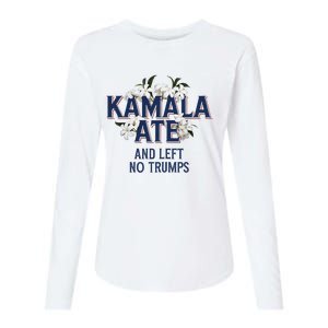 Kamala Ate And Left No Trumps Madam President Winner Womens Cotton Relaxed Long Sleeve T-Shirt