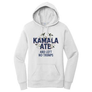 Kamala Ate And Left No Trumps Madam President Winner Women's Pullover Hoodie