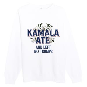 Kamala Ate And Left No Trumps Madam President Winner Premium Crewneck Sweatshirt