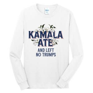 Kamala Ate And Left No Trumps Madam President Winner Tall Long Sleeve T-Shirt