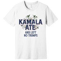 Kamala Ate And Left No Trumps Madam President Winner Premium T-Shirt