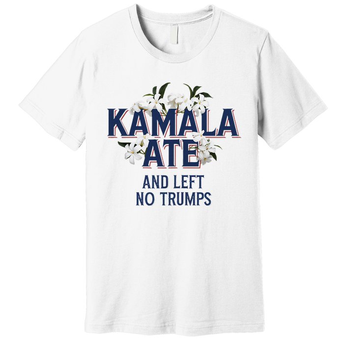 Kamala Ate And Left No Trumps Madam President Winner Premium T-Shirt