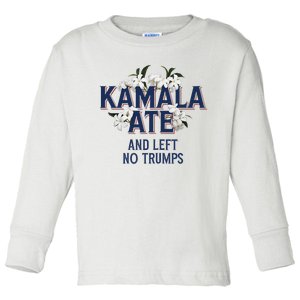 Kamala Ate And Left No Trumps Madam President Winner Toddler Long Sleeve Shirt