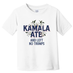 Kamala Ate And Left No Trumps Madam President Winner Toddler T-Shirt