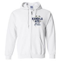 Kamala Ate And Left No Trumps Madam President Winner Full Zip Hoodie