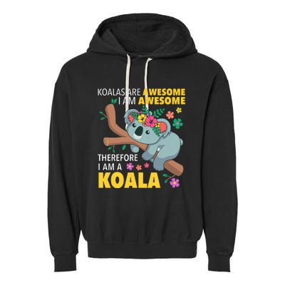 Koalas Are Awesome Funny Koala Bear Enthusiast Humor Outfit Garment-Dyed Fleece Hoodie