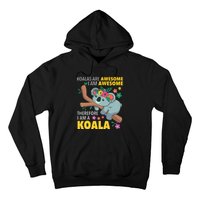 Koalas Are Awesome Funny Koala Bear Enthusiast Humor Outfit Hoodie