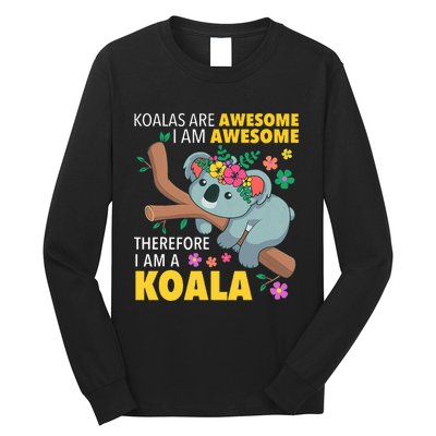 Koalas Are Awesome Funny Koala Bear Enthusiast Humor Outfit Long Sleeve Shirt