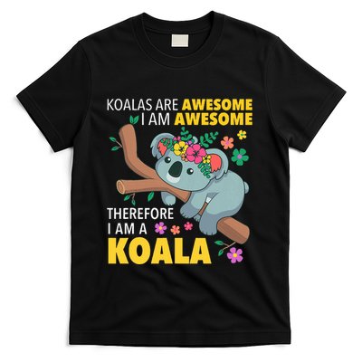 Koalas Are Awesome Funny Koala Bear Enthusiast Humor Outfit T-Shirt