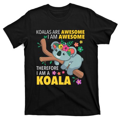 Koalas Are Awesome Funny Koala Bear Enthusiast Humor Outfit T-Shirt